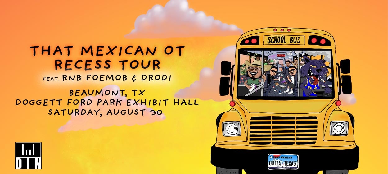 THAT MEXICAN OT: RECESS TOUR